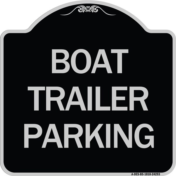 Boat Trailer Parking Heavy-Gauge Aluminum Architectural Sign, 18" x 18", BS-1818-24293